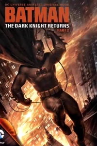Темный рыцарь: Возрождение легенды. Часть 2 / Бэтмен: Возвращение Темного рыцаря, Часть 2